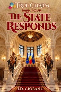 Book cover of The State Responds, Book 4 of The First Crossing in the True Charm saga.